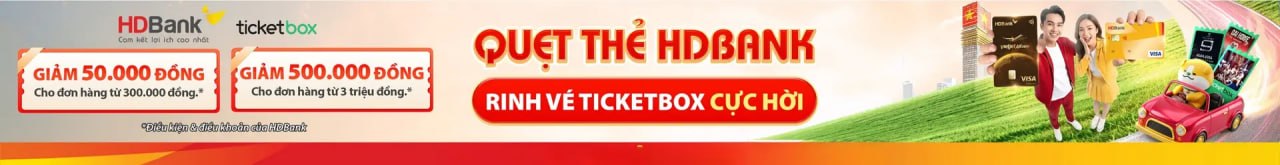 Quẹt thẻ HDBank - rinh vé Ticketbox cực hời