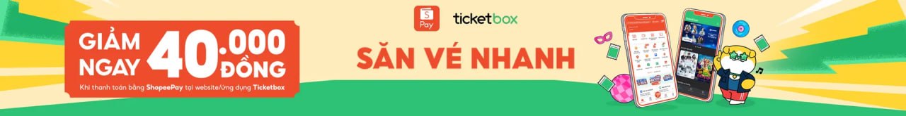 ShopeePay Ticketbox - săn vé nhanh