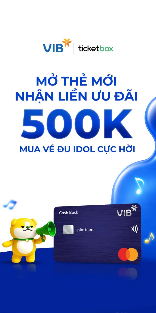 VIB x TicketBox - Mở thẻ mới nhận ưu đãi 500K